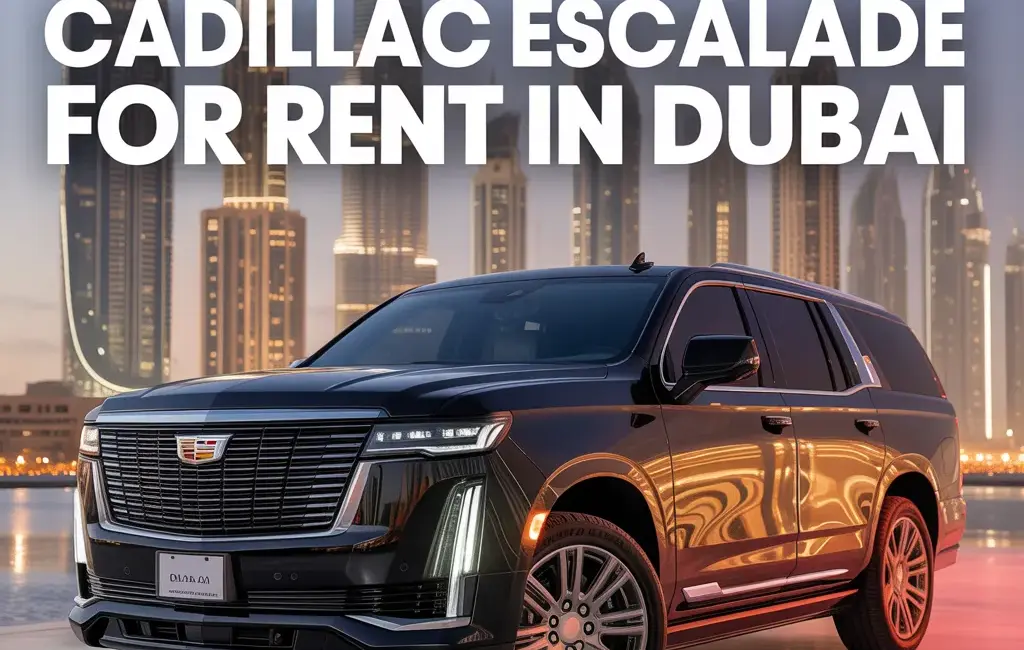 cadillac escalade for rent in dubai
